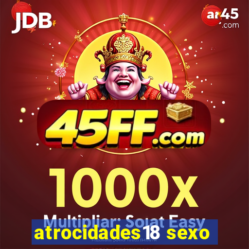atrocidades18 sexo
